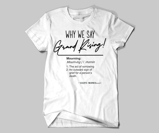 "Why We Say Grand Rising" White Short-Sleeve T-Shirt